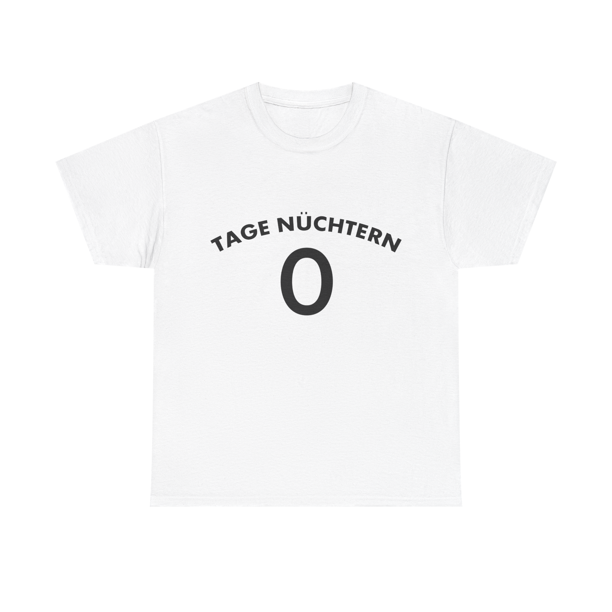 0 Tage Nüchtern - T-Shirt