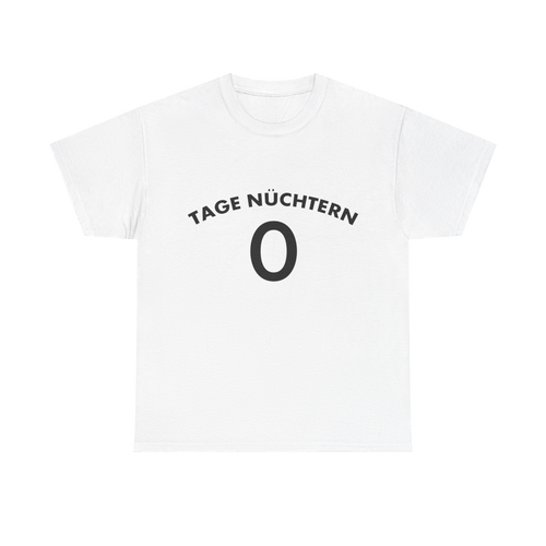 0 Tage Nüchtern - T-Shirt
