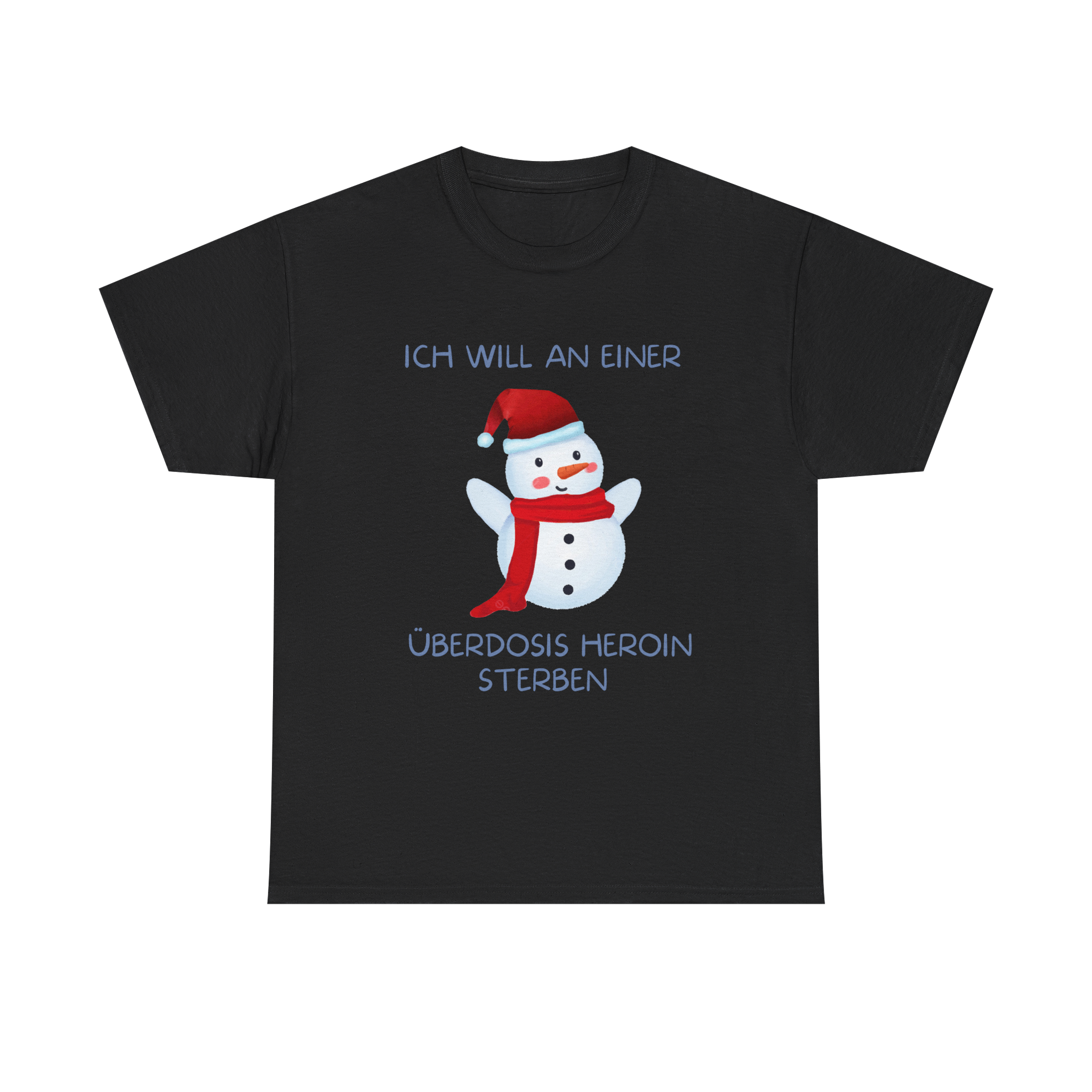 Ich Will An Heroin Sterben - T-Shirt